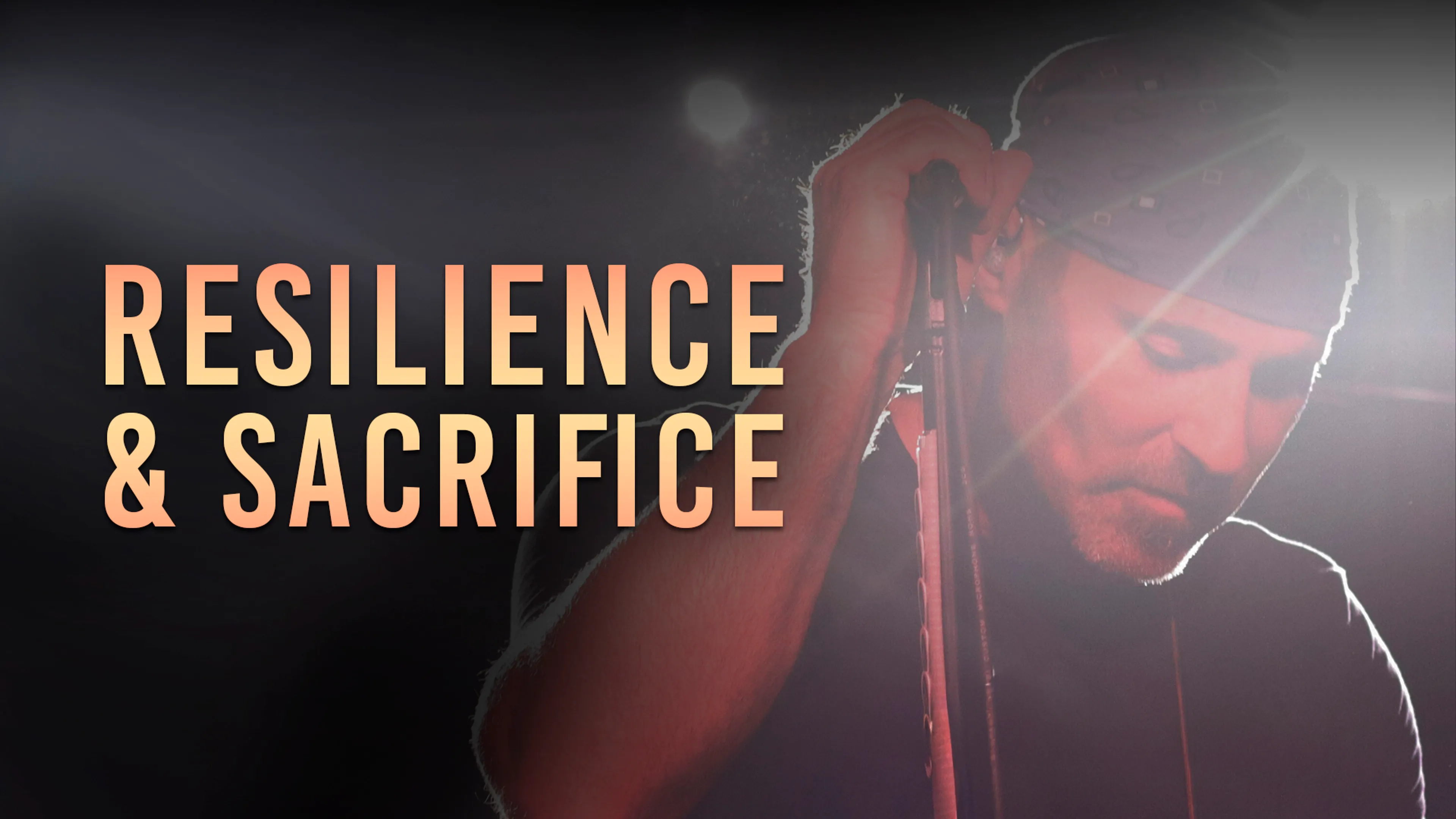 Resilience & Sacrifice poster